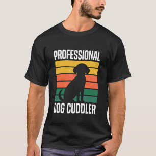 Yrkesmässig hundkramare Yrkesmässig hundsittare T Shirt