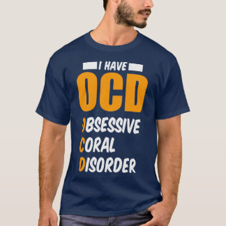 Yrkesmässig OCD Aquarium Obsessiv korallstörning G T Shirt