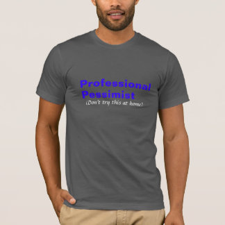 Yrkesmässig Pessimist T-shirt