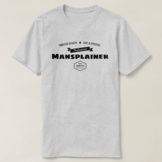 Yrkesmässiga Mansplainer T Shirt