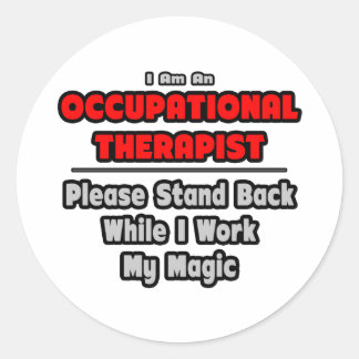 Yrkesterapeut... Arbeta med min magi Runt Klistermärke