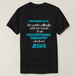 YRKESTERAPIST OT Kärlek Jesus ordspråk 31 T Shirt