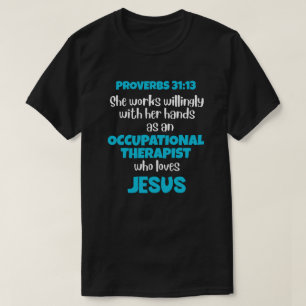 YRKESTERAPIST OT Kärlek Jesus ordspråk 31 T Shirt