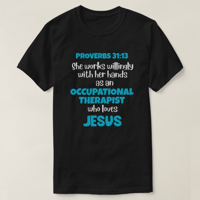 YRKESTERAPIST OT Kärlek Jesus ordspråk 31 T Shirt (Design framsida)
