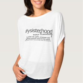 YSisterhood som tenderar nu T Shirt