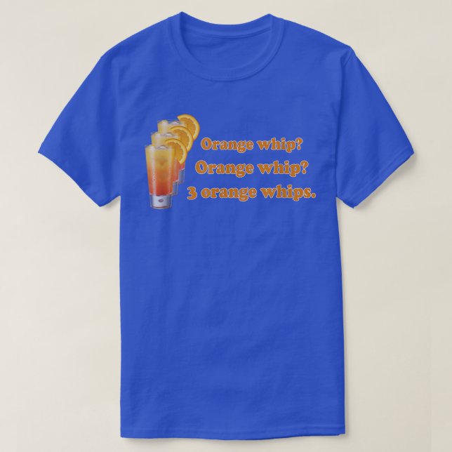 Ytlig Orange Orange Whip  3 Orange Whip T Shirt (Design framsida)