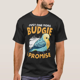 Ytterligare en Budgie Budgerigar Bird Owner Parake T Shirt