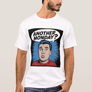 Ytterligare måndag T-Shirt - Starta veckan
