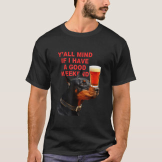 Yu2019all Mind If I Have A Good Weekend  Dog Appar T Shirt