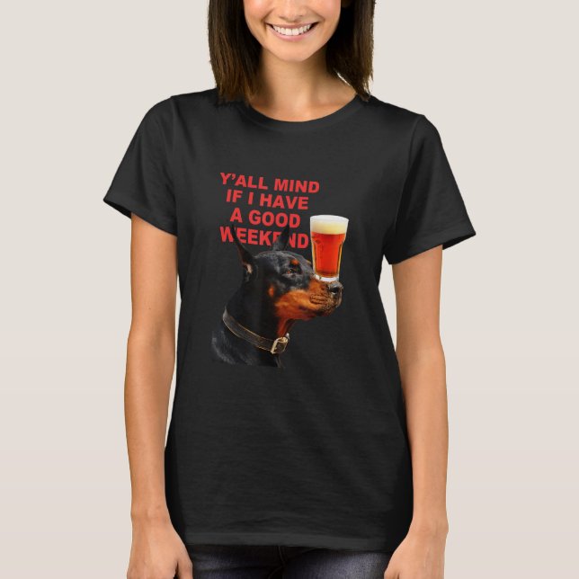 Yu2019allt Om Jag Får Ha En Bra Helg  Hund Tillbeh T Shirt (Framsida)