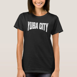 Yuba City California T Shirt