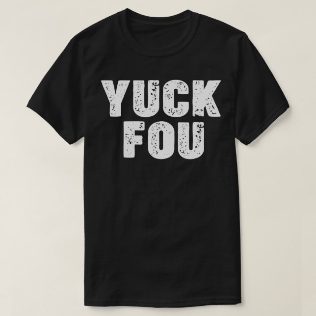 Yuck Fou2 T Shirt (Design framsida)