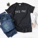 "Yuck Fou!" Personlig Funny T-Shirt<br><div class="desc">Vänd skriptet och visa vilden med superskojet "Yuck Fou!" personlig t-shirt. Den här djärva designen är en lekfull vinter på en klassisk fras och ger en attityd till humor. Lägg till ditt namn eller ett anpassningsbar-meddelande om du vill få en unik beröring. Perfekt för rebellerna, skojja älskare eller någon som...</div>