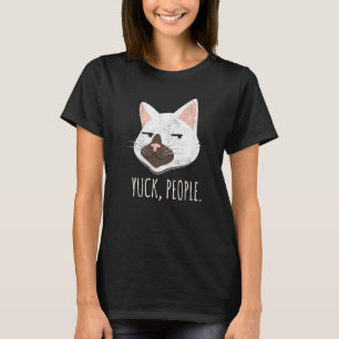 Yuck People Cat Cat Mamma Kärlek Cats Cat Owner T Shirt