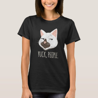 Yuck People  Cat  Cat Mom Love Cats Cat Owner T Shirt