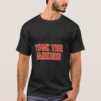 Yuck the Fankees T Shirt