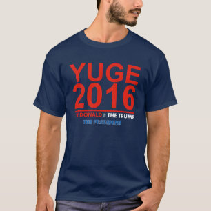 YUGE 2016 - Donald Trump för presidentT-tröja Tröja