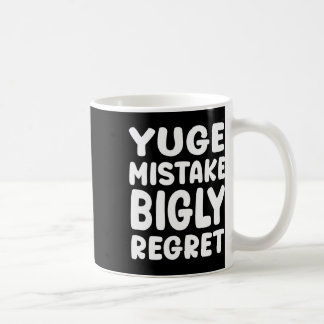 Yuge Mistake Bigly Regret - Anti-trump Kaffemugg