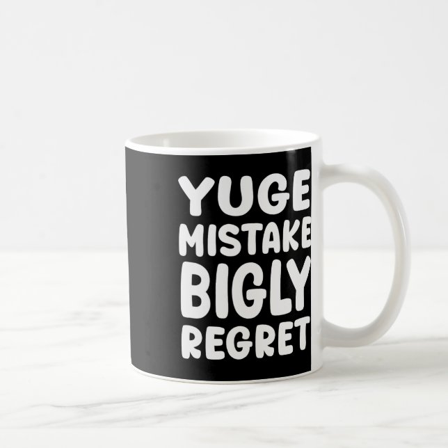 Yuge Mistake Bigly Regret - Anti-trump  Kaffemugg (Höger)