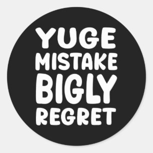 Yuge Mistake Bigly Regret - Anti-trump Runt Klistermärke