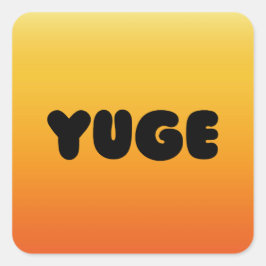YUGE STICKERS! FYRKANTIGT KLISTERMÄRKE