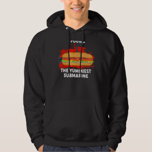 Yummiest Subsea Hoagie Sub Sandwich Pun Food Hoodie