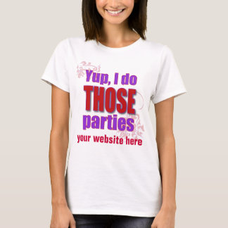 Yup gör jag DE partyn! Tee Shirt