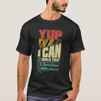 Yup I Bygger att Carpenter Carpenter Carpenter T Shirt