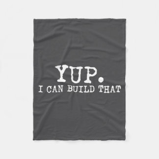 Yup I Can Build That Funny Woodworking Carpenter Q Fleecefilt