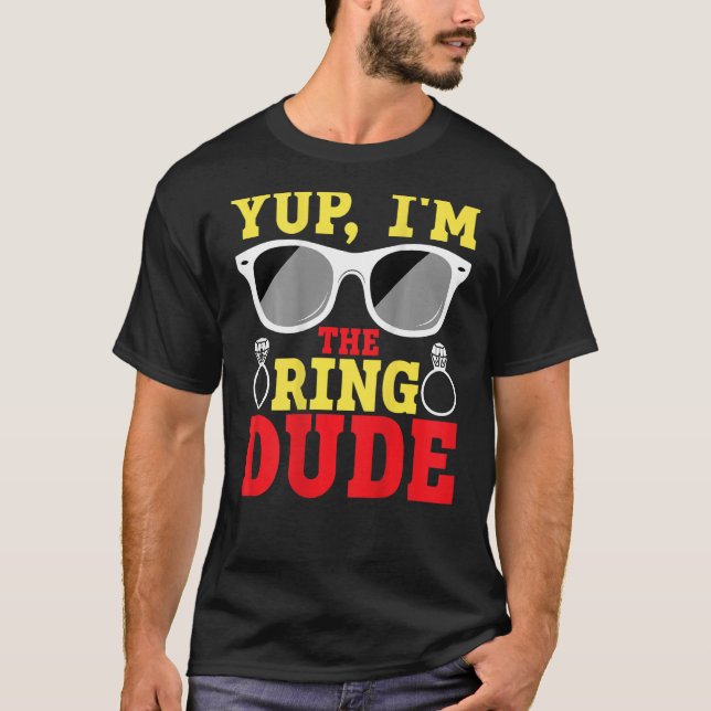 Yup I'm The Ring Dude BACKPRINT Ring Bearer T Shirt (Framsida)
