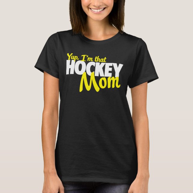 Yup mig förmiddag den hockeymamma t-shirt (Framsida)