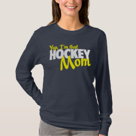 Yup mig förmiddag den hockeymamma tee shirt