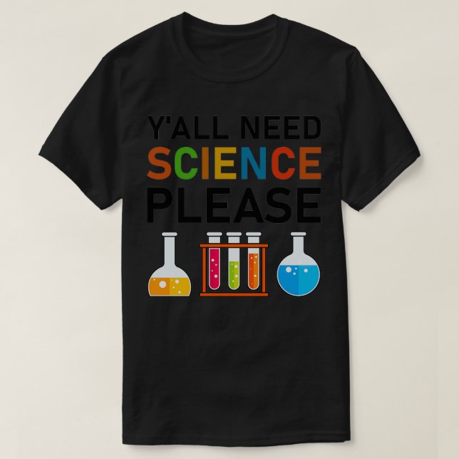 Yx27all Need Science, tack för kemi-biologi Phys T Shirt (Design framsida)