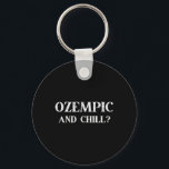 Yzempic and Chill Funny Ozempic Glp-1 Gym Fitness Nyckelring<br><div class="desc">Yzempic and Chill Funny Ozempic Glp-1 Gym Fitness</div>