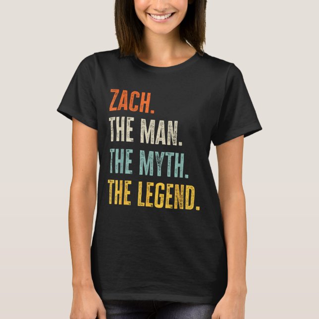 Zach The , Man Myth Legend, Funny Name Zach  T Shirt (Framsida)