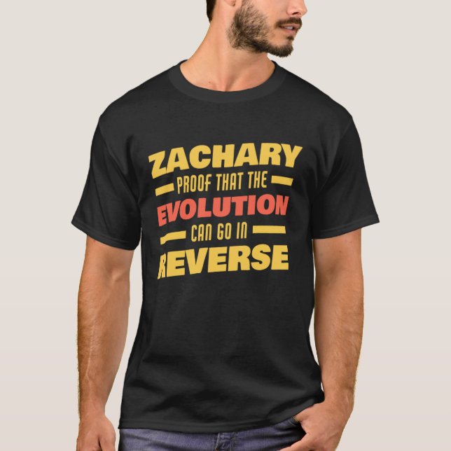 Zachary Evolution Can Go In Reverse Saying  Zachar T Shirt (Framsida)