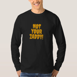 Zaddy Inte Din Zaddy Sugar Daddy Mäns College Humo T Shirt