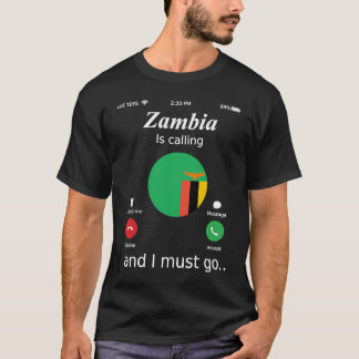 Zambia kallar och jag måste åka Zambia flagga T Shirt