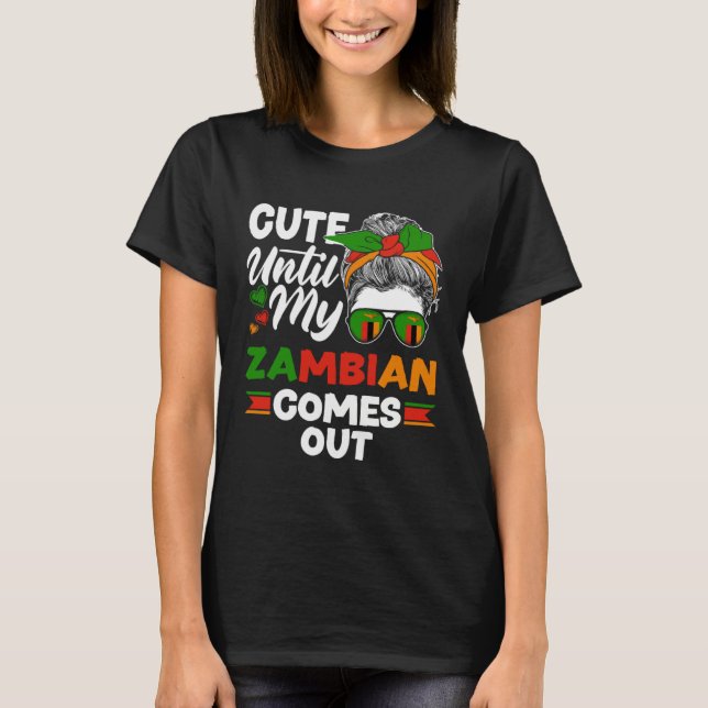 Zambian Zambia Zambian Flag Cute Until My Zambian  T Shirt (Framsida)