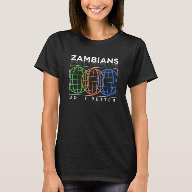Zambians Do It Better  Patriotic Humor Nationality T Shirt (Framsida)