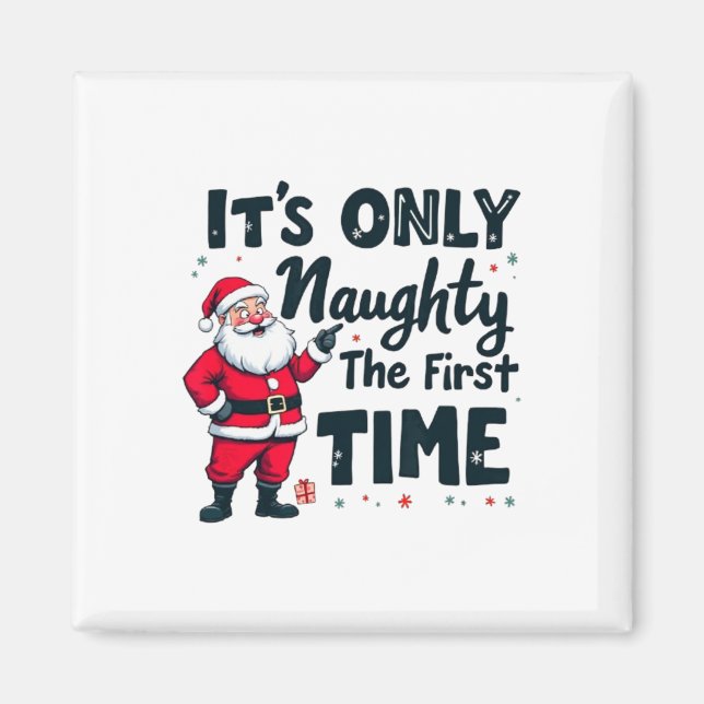 Zany It's Only Naughty The First Time Santa Christ Magnet (Framsidan)