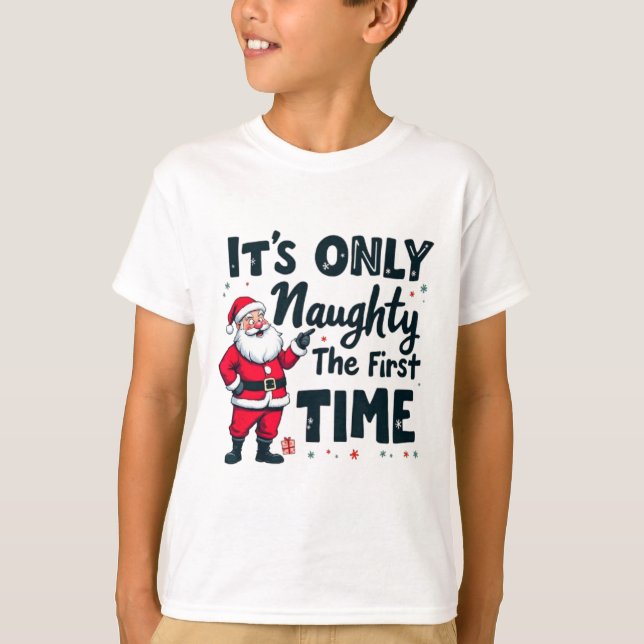 Zany It's Only Naughty The First Time Santa Christ T Shirt (Framsida)