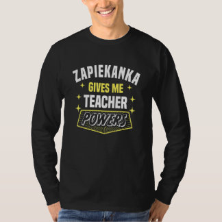 Zapiekanka Ger mig lärarkrafter Professor humor T Shirt