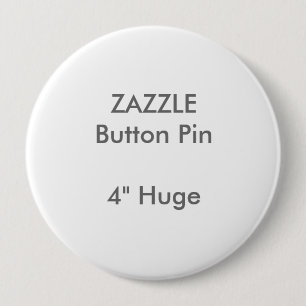 ZAZZLE-anpassningsbar 4" den enorma rundan knäppa Knapp