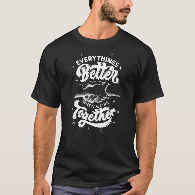 Zazzle bättre och tillsammans t shirt (Framsida)