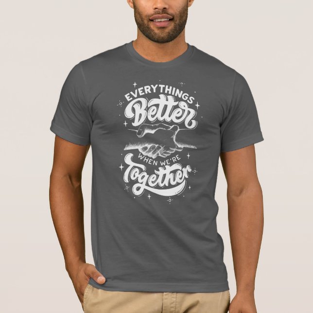 Zazzle bättre och tillsammans T-Shirt (Framsida)