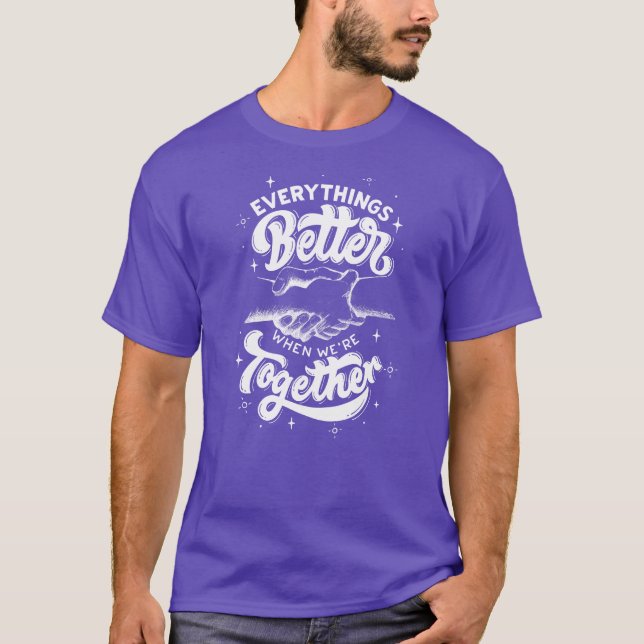 Zazzle bättre & Tillsammans T-Shirt (Framsida)