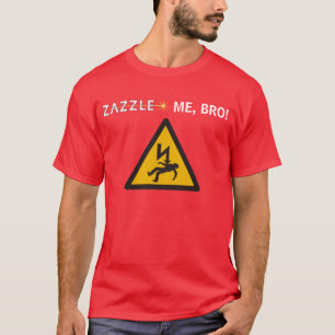 ZAZZLE MIG, BRO! T-SHIRT