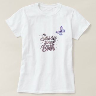 Zazzle Sassy sedan Birth T-shirt: Anpassad T Shirt