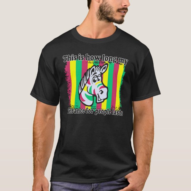Zebra, så här länge har min tolerans för Las T Shirt (Framsida)